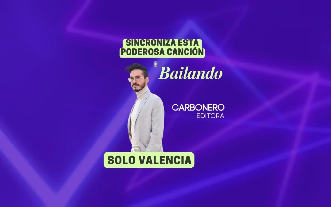 Catálogo de sincronización musical: «Bailando» de Solo Valencia